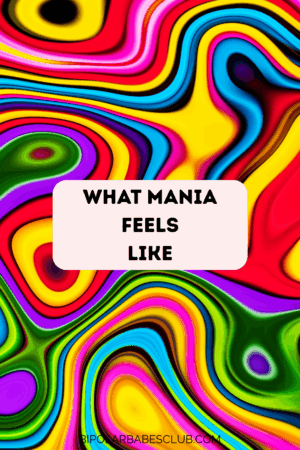 This Is What Mania Feels Like: The Unseen Side of Mental Illness