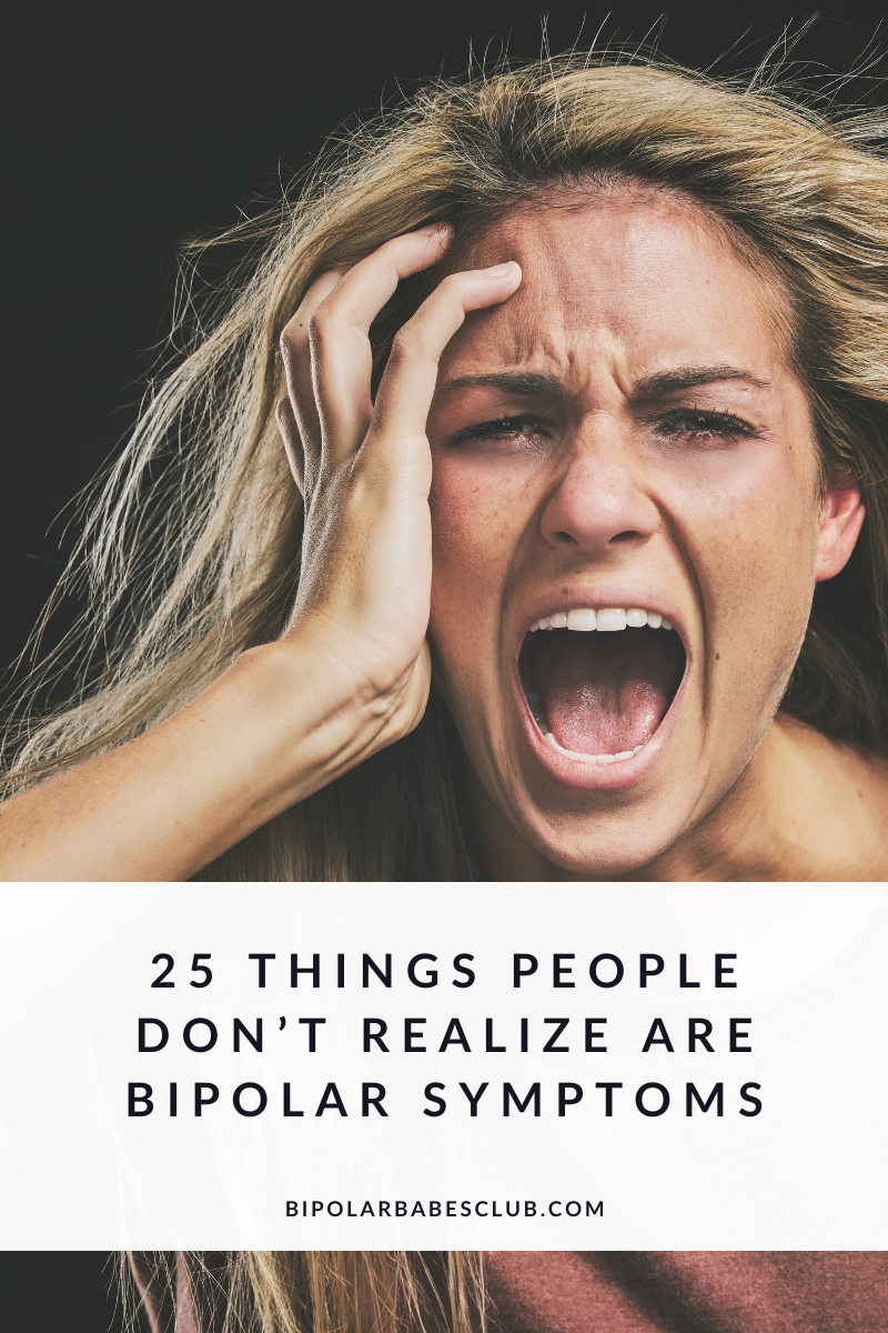 25 Things People Don’t Realize Are Bipolar Symptoms