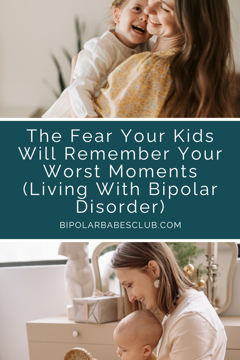 The Fear Your Kids Will Remember Your Worst Moments