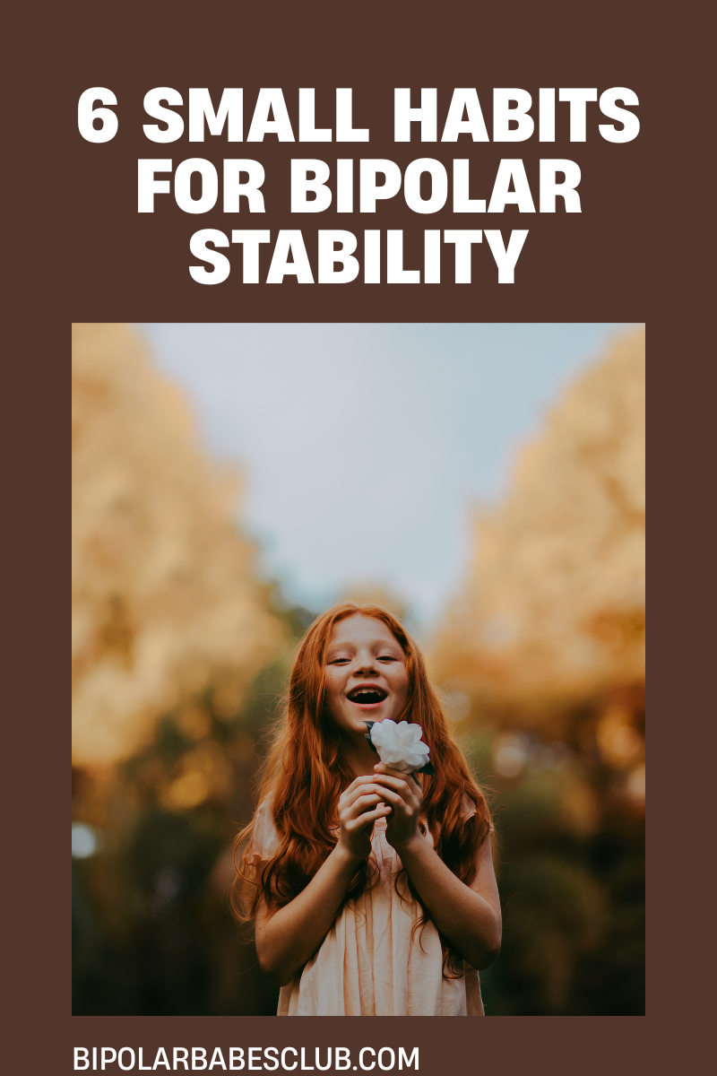 6 Small Habits for Bipolar Stability